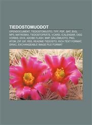 Tiedostomuodot OpenDocument, Tiedostomuoto, TIFF, PDF, .BAT, SVG, MP3, Matroska, Tiedostopääte, VCard, ICalendar, Ogg Vorbis, DivX,1232036730,9781232036739