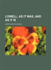 Lowell, as it was, and as it is,1154377830,9781154377835
