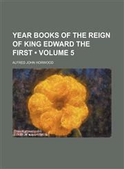 Year books of the reign of King Edward the First (Volume 5),1154366715,9781154366716