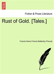 Rust of Gold. [Tales.],1241204055,9781241204051
