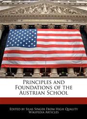 Principles and Foundations of the Austrian School,1241610290,9781241610296