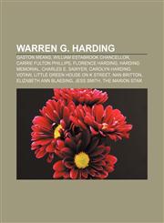Warren G. Harding Gaston Means, William Estabrook Chancellor, Carrie Fulton Phillips, Florence Harding, Harding Memorial, Charles E. Sawyer,1156667542,9781156667545