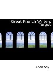 Great French Writers Turgot,1110624778,9781110624775