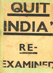 "Quit India" Re-Examined