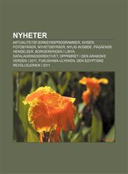 Nyheter Aktualitetsfjernsynsprogrammer, Aviser, Fotobyraer, Nyhetsbyraer, Nylig Avdode, Pagaende Hendelser, Borgerkrigen I Lib,1233369180,9781233369188