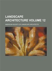 Landscape Architecture Volume 12,1155024885,9781155024882