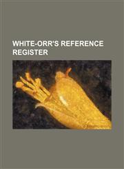 White-Orr's reference register,1231264888,9781231264881