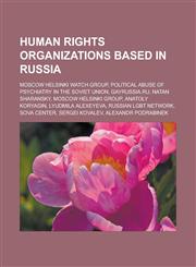 Human rights organizations based in Russia Moscow Helsinki Watch Group, Political abuse of psychiatry in the Soviet Union, Gayrussia.ru,1233169661,9781233169665