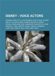 Disney - Voice actors Adriana Caselotti, Alan Rickman, Alan Young, Alanna Ubach, Alyson Stoner, Amanda Michalka, Andre Stojka, Anika Noni Rose, Anneliese van der Pol, April Winchell, Ariel Winter, Ashley Tisdale, Barbara Luddy, Bill Shirley, Billy West,1234754320,9781234754327