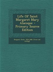 Life Of Saint Margaret Mary Alacoque - Primary Source Edition,1295848473,9781295848478