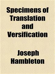 Specimens of Translation and Versification,1458971058,9781458971050