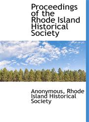 Proceedings of the Rhode Island Historical Society,1140292927,9781140292920