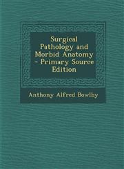 Surgical Pathology and Morbid Anatomy - Primary Source Edition,1294610341,9781294610342