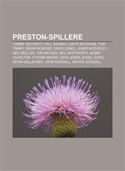 Preston-spillere Tommy Docherty, Bill Shankly, David Beckham, Tom Finney, Brian McBride, David Jones, James McEveley, Neil Mellor, Jon Macken,1233369776,9781233369775