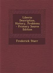 Liberia Description, History, Problems - Primary Source Edition,1295142937,9781295142934