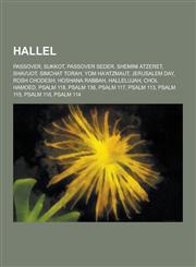 Hallel Passover, Sukkot, Passover Seder, Shemini Atzeret, Shavuot, Simchat Torah, Yom Ha'atzmaut, Jerusalem Day, Rosh Chodesh,1230838171,9781230838175