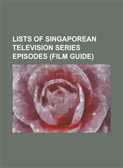 Lists of Singaporean Television Series Episodes (Film Guide) Absolutely Charming Episodes, Don't Stop Believin' Episodes, Joys of Life Episodes, List,1230772065,9781230772066