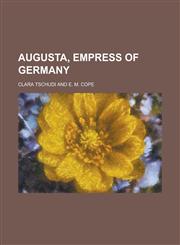 Augusta, Empress of Germany,1150642890,9781150642890