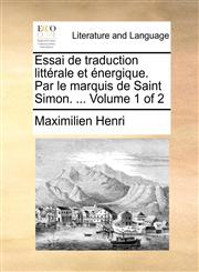 Essai de traduction littérale et énergique. Par le marquis de Saint Simon. ...  Volume 1 of 2,1170358438,9781170358436