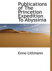 Publications of The Princetion Expedition To Abyssinia,1117562832,9781117562834