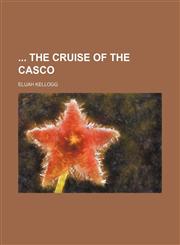 The Cruise of the Casco,1150739177,9781150739170