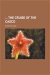 The Cruise of the Casco,1150739177,9781150739170