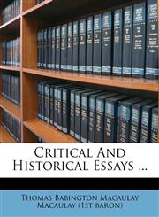 Critical And Historical Essays ...,1173029885,9781173029883