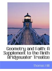 Geometry and Faith A Supplement to the Ninth Bridgewater Treatise,1115799274,9781115799270