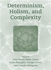 Determinism, Holism, and Complexity,0306474727,9780306474729