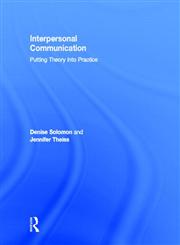 Interpersonal Communication Putting Theory Into Practice,0415807514,9780415807517