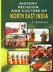 History, Religion and Culture of North East India,8182051789,9788182051782