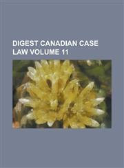 Digest Canadian Case Law Volume 11,123001067X,9781230010670