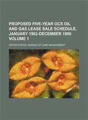 Proposed five-year OCS oil and gas lease sale schedule, January 1982-December 1986 Volume 1,1236533623,9781236533623