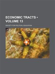 Economic Tracts (Volume 13),1235744353,9781235744358