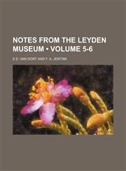 Notes From the Leyden Museum (Volume 5-6),1153949644,9781153949644