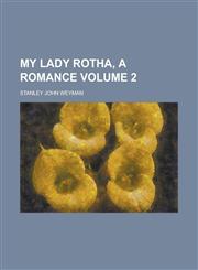 My Lady Rotha, a Romance Volume 2,1236859707,9781236859709