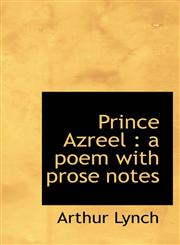 Prince Azreel a poem with prose notes,1116014025,9781116014020