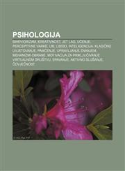 Psihologija Biheviorizam, Kreativnost, Jet lag, Učenje, Perceptivne varke, Um, Libido, Inteligencija, Klasično uvjetovanje, Pamćenje,1233031864,9781233031863