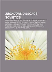 Jugadors d'escacs soviètics Garri Kaspàrov, Borís Spasski, Aleksandr Beliavski, Mark Taimànov, Borís Gelfand, Emil Sutovsky, Tigran Petrosian,123331677X,9781233316779