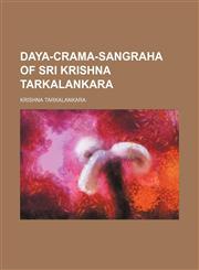 Daya-crama-sangraha of Sri Krishna Tarkalankara,1151598828,9781151598820