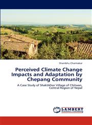 Perceived Climate Change Impacts and Adaptation by Chepang Community,3848448785,9783848448784