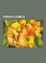 French Comics Asterix, Franco-Belgian Comics, Michel Vaillant, Sylvain Et Sylvette, Lanfeust of Troy, Spiff and Hercules, Luc Orient,1230620419,9781230620411