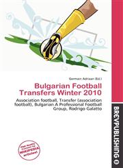 Bulgarian Football Transfers Winter 2010,6136952459,9786136952451