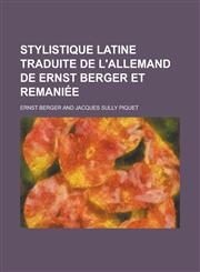 Stylistique Latine Traduite de L'Allemand de Ernst Berger Et Remaniee,1153442434,9781153442435
