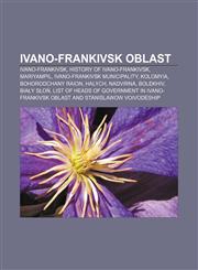 Ivano-Frankivsk Oblast Ivano-Frankivsk, History of Ivano-Frankivsk, Mariyampil, Ivano-Frankivsk municipality, Kolomyia, Bohorodchany Raion,115765858X,9781157658580