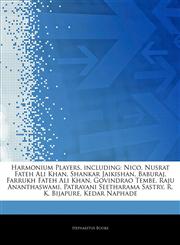 Articles On Harmonium Players, including Nico, Nusrat Fateh Ali Khan, Shankar Jaikishan, Baburaj, Farrukh Fateh Ali Khan, Govindrao Tembe, Raju Ananthaswami, Patrayani Seetharama Sastry, R. K. Bijapure, Kedar Naphade,1243030429,9781243030429