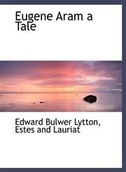 Eugene Aram a Tale,114056692X,9781140566922