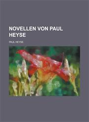 Novellen Von Paul Heyse,1234886499,9781234886493