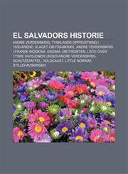 El Salvadors Historie Andre Verdenskrig, Tysklands Opprustning I 1930-Arene, Slaget Om Frankrike, Andre Verdenskrig I Fransk Indokina, Enigm,1233373226,9781233373222