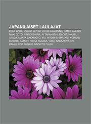 Japanilaiset laulajat Kumi Kōda, Ichirō Mizuki, Ayumi Hamasaki, Namie Amuro, Maki Gotō, Ringo Shiina, Ai Takahashi, Gackt, Hikaru Utada,1231885122,9781231885123